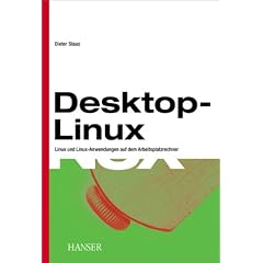 Desktop- Linux. Linux und Linux- Anwendungen auf dem Arbeitsplatzrechner