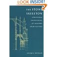 The Stone Skeleton: Structural Engineering of Masonry Architecture by Jacques Heyman