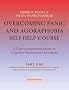 Overcoming Panic and Agoraphobia Self-Help Course in 3 Vols: a 3-part Programme Based on Cognitive Behavioural Techniques