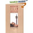 Modernizing Islam: Religion in the Public Sphere in the Middle East and Europe by  John L. Esposito and Francois Burgat