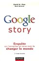 Google story : Enquête sur l'entreprise qui est en train de changer le monde