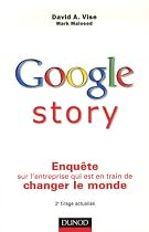 Google story : Enquête sur l'entreprise qui est en train de changer le monde