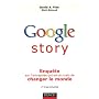 Google story : Enqu�te sur l'entreprise qui est en train de changer le monde