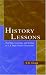 History Lessons: Teaching, Learning, and Testing in U.S. High School Classrooms
