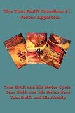 The Tom Swift Omnibus #1: Tom Swift and His Motor-Cycle, Tom Swift and His Motor-Boat, Tom Swift and His Airship
