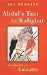 Abdul's Taxi to Kalighat - A celebration of Calcutta