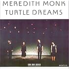 Turtle Dreams by  Meredith Monk, Collin Walcott, Julius Eastman, Meredith Monk, and Steve Lockwood 