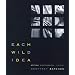 Each Wild Idea: Writing, Photography, History