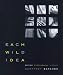 Each Wild Idea: Writing, Photography, History