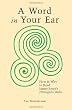A Word In Your Ear: How & Why To Read James Joyce's Finnegans Wake