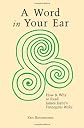 A Word In Your Ear:  How & Why To Read James Joyce's Finnegans Wake