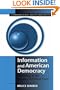 Information and American Democracy: Technology in the Evolution of Political Power (Communication, Society and Politics)