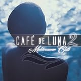 Café de Luna, Vol. 2: Mediterranean Chill