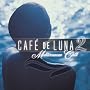 Caf� de Luna, Vol. 2: Mediterranean Chill