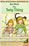 The twig thing