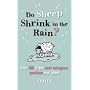 Do Sheep Shrink in the Rain?: The 500 Most Outrageous Questions Ever Asked and Their Answers