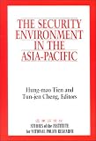 The Security Environment in the Asia-Pacific (Studies of the Institute for National Policy Research) (Studies of the Institute for National Policy Research)