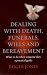 Dealing with Death, Funerals, Wills and Bereavement: What to Do When Someone Dies - A Practical Guide