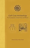 Gulf Coast Archaeology: The Southeastern United States and Mexico