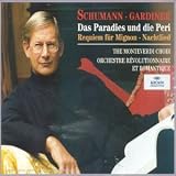 Le Paradis & la P�ri  /  Requiem pour Mignon  /  Nachtliedpar Robert Schumann