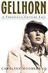 Gellhorn: A Twentieth Century Life