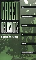 Green Delusions: An Environmentalist Critique of Radical Environmentalism