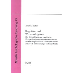 Kognition und Wissensdiagnose. Die Entwicklung und empirische �berpr�fung des computerunterst�tzten wissensdiagnostischen Instrumentariums Netzwerk-Elaborierungs-Technik (NET)