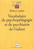 Vocabulaire de psychopédagogie et de psychiatrie de l enfant