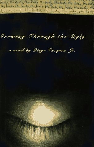 Growing Through the Ugly: A Novel