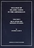 Coins of Iran After the Mongol Invasion: 10 (Sylloge of Islamic Coins in the Ashmolean Museum)