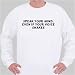 Speak your mind, even if your voice shakes Sweatshirt
