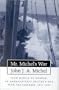 Mr. Michel's War: From Manila to Mukden: An American Navy Officer's War with the Japanese