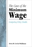 The Case of the Minimum Wage: Competing Policy Models (Suny Series in Public Policy)