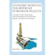 Post image for Economic Modeling For Upstream Petroleum Projects: A Guide to the Strategies and Techniques for Building Project Evaluation          Models
