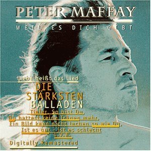 Peter Maffay - Weil es Dich gibt - Die st&ouml;rksten Balladen - Zortam Music