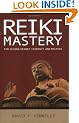 Reiki Mastery: For Second Degree Advanced and Reiki Masters