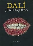 Dali Jewels: A Collection of the Gala-Salvador Dali Foundation