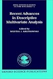Recent Advances in Descriptive Multivariate Analysis (Royal Statistical Society Lecture Note, No 2)