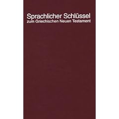 Sprachlicher Schl�ssel zum Griechischen Neuen Testament