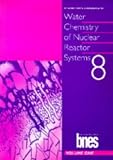Water chemistry of nuclear reactor systems 8 : proceedings of the conference organized by the British Nuclear Energy Society and held in Bournemouth, UK, on 22-26 October 2000. [Vol. 2]
