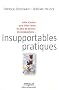Insupportables pratiques : Guide d'action pour lutter contre les abus de pouvoir, les manipulations...