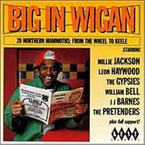 Big in Wigan - 20 Northern Mammoths from the Wheel to Keele: a Collection of Northern Soul Oldies from 1968-1996