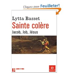 Sainte col�re : Jacob, Job, J�sus