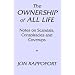 The Ownership of All Life : Notes on Scandals, Conspiracies and Coverups