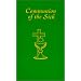Communion of the Sick: Approved Rites for Use in the United States of America Excerpted from Pastoral Care of the Sick and Dying in English a