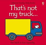 That's Not My Truck (Touchy-Feely Board Books)