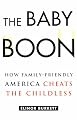 The Baby Boon: How Family-Friendly America Cheats the Childless