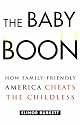 The Baby Boon: How Family-Friendly America Cheats the Childless