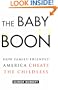 The Baby Boon: How Family-Friendly America Cheats the Childless