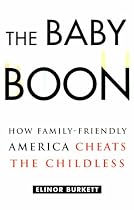 The Baby Boon: How Family-Friendly America Cheats the Childless